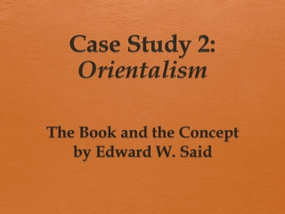 Case Study 2: Orientalism