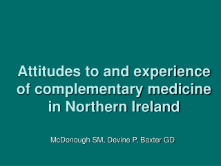 Attitudes to and experience of complementary medicine in Northern Ireland
