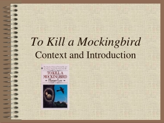 To Kill a Mockingbird Context and Introduction