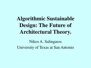 Algorithmic Sustainable Design: The Future of Architectural Theory.