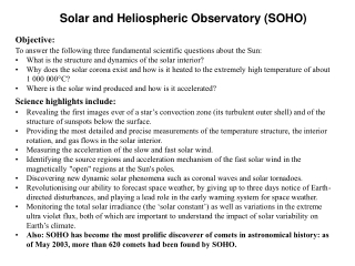 Objective: To answer the following three fundamental scientific questions about the Sun: