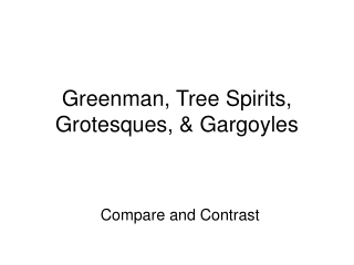 Greenman, Tree Spirits, Grotesques, &amp; Gargoyles