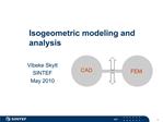 Isogeometric modeling and analysis