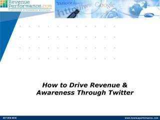 How to Drive Revenue & Awareness Through Twitter