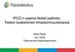 IPCC:n saama Nobel palkinto: Tiedon tuottaminen ilmastonmuutoksesta