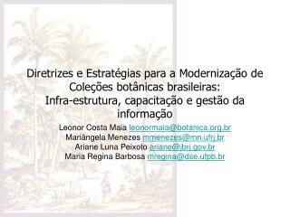 Diretrizes e Estratégias para a Modernização de Coleções botânicas brasileiras: Infra-estrutura, capacitação e gestão d