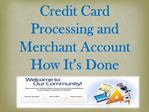 Credit Card Processing and Merchant Account How it’s Done