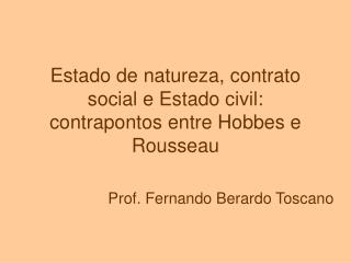 Estado de natureza, contrato social e Estado civil: contrapontos entre Hobbes e Rousseau