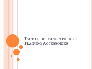 Tactics of using athletic training accessories