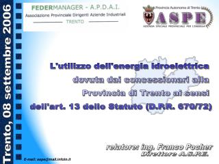 L'utilizzo dell'energia idroelettrica dovuta dai concessionari alla Provincia di Trento ai sensi dell'art. 13 dello S