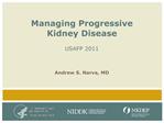Managing Progressive Kidney Disease USAFP 2011