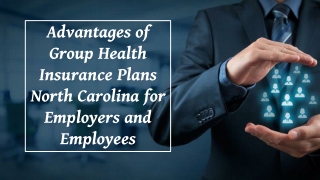 Advantages of Group Health Insurance Plans North Carolina for Employers and Employees