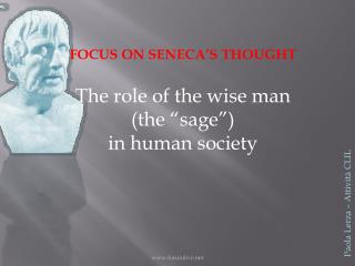 FOCUS ON SENECA’S THOUGHT The role of the wise man (the “sage”) in human society