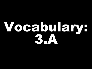 Vocabulary: 3.A