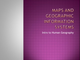 Maps and Geographic Information Systems