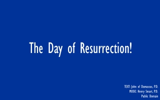 The Day of Resurrection!