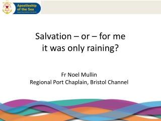 Salvation – or – for me it was only raining?