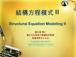 II Structural Equation Modeling II