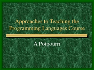 Approaches to Teaching the Programming Languages Course
