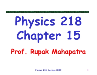 Physics 218 Chapter 15