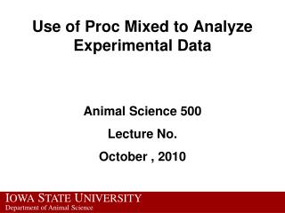 Use of Proc Mixed to Analyze Experimental Data