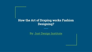 How the Art of Draping works Fashion Designing?