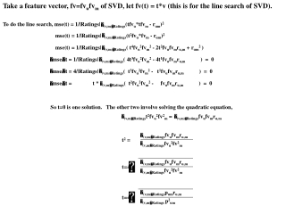 Take a feature vector, fv=fv u fv m of SVD, let fv(t) = t*v (this is for the line search of SVD).