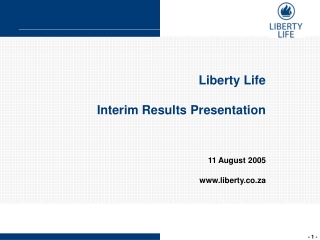 Liberty Life Interim Results Presentation