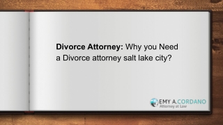 Divorce Attorney: Why you Need a Divorce attorney salt lake city?