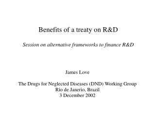 Benefits of a treaty on R&D Session on alternative frameworks to finance R&D