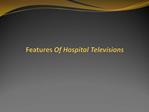 Features Of Hospital Televisions