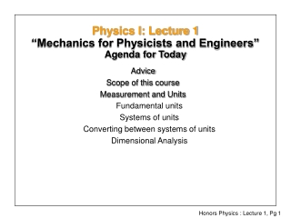 Physics I: Lecture 1 “Mechanics for Physicists and Engineers” Agenda for Today
