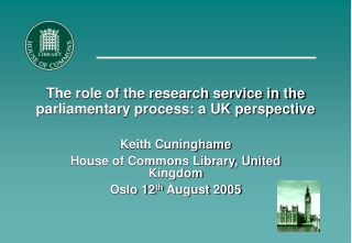 The role of the research service in the parliamentary process: a UK perspective