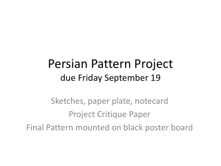 Persian Pattern Project due Friday September 19