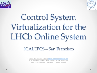 Control System Virtualization for the LHCb Online System ICALEPCS – San Francisco