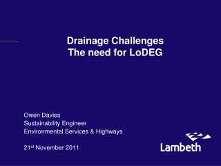 Drainage Challenges The need for LoDEG