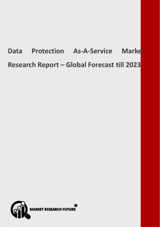 Data Protection As-A-Service Market Trends 2018 and Industry Forecast 2023