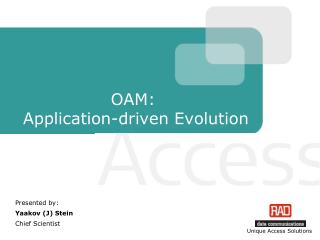 OAM: Application-driven Evolution