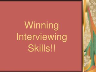 Winning Interviewing Skills!!