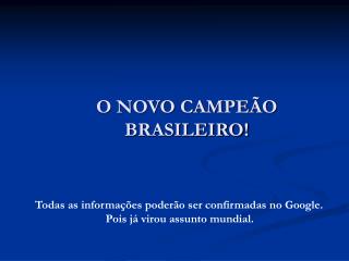 O NOVO CAMPEÃO BRASILEIRO!