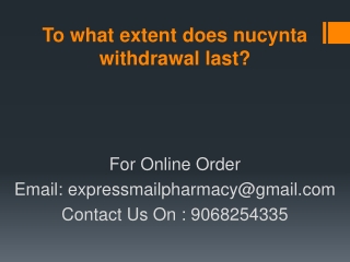To what extent does nucynta withdrawal last?