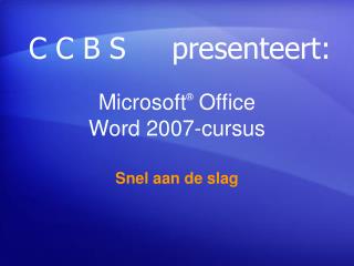 Microsoft ®  Office Word 2007-cursus