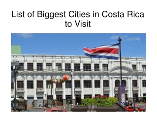 List of Biggest Cities in Costa Rica to Visit