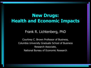 New Drugs: Health and Economic Impacts