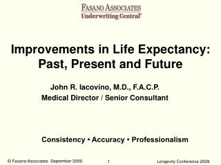 Improvements in Life Expectancy: Past, Present and Future