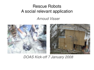 Rescue Robots A social relevant application