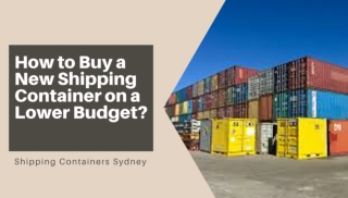 How to Buy a New Shipping Container on a Lower Budget