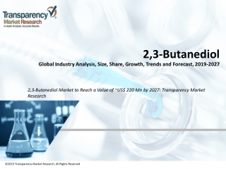 2,3-Butanediol Market - New Market Research Report Announced; Global Industry Analysis 2027