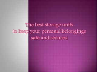 The best storage units to keep your personal belongings safe