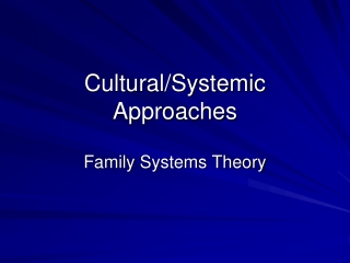 Cultural/Systemic Approaches